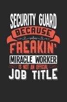 Security Guard Because Freakin' Miracle Worker Is Not an Official Job Title