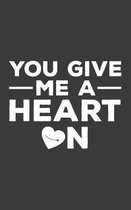 You Give Me A Heart