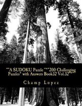 A Sudoku Puzzle *200 Challenging Puzzles* with Answers Book32 Vol.32*
