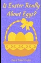 Is Easter Really About Eggs?