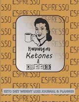Running on Ketones & COFFEE KETO DIET WEIGHT LOSS JOURNAL & PLANNER