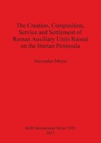 Creation, Composition, Service And Settlement Of Roman Auxil