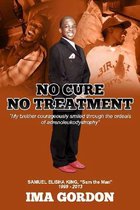 No Cure - No Treatment
