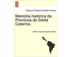 Mem RIA Hist Rica Da Prov Ncia de Santa Catarina.