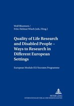 Quality of Life Research and Disabled People Ways to Research in Different European Settings Forschung Zur Lebensqualitaet Und Behinderte Menschen Forschungswege Vor Dem Hintergrund Unterschi