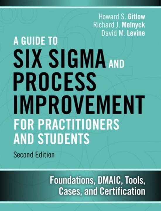 A Guide to Lean Six Sigma and Process Improvement for Practitioners and Students