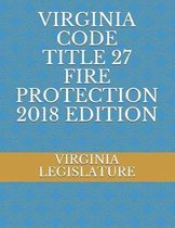 Virginia Code Title 27 Fire Protection 2018 Edition