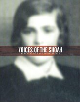 Voices Of The Shoah: Remembrances Of The Holocaust