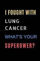 I Fought With Lung Cancer What's Your Superpower?