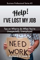 Business Professional Series 5 - Help! I’ve Lost My Job