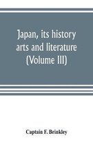 Japan, its history, arts and literature (Volume III)