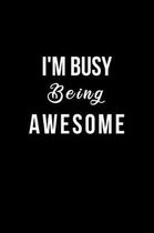 I'm Busy Being Awesome