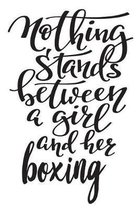 Nothing Stands Between A Girl And Her Boxing