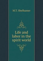 Life and labor in the spirit world
