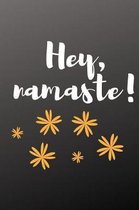 Hey, Namaste!