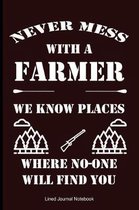 Never Mess With A Farmer, We Know Places Where No One Will Find You