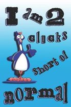 I Am 2 Clucks Short Of Normal