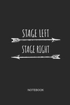 Stage Left Stage Right Notebook