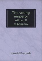 The young emperor William II of Germany