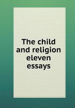 The child and religion eleven essays
