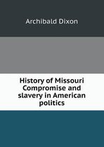 History of Missouri Compromise and slavery in American politics