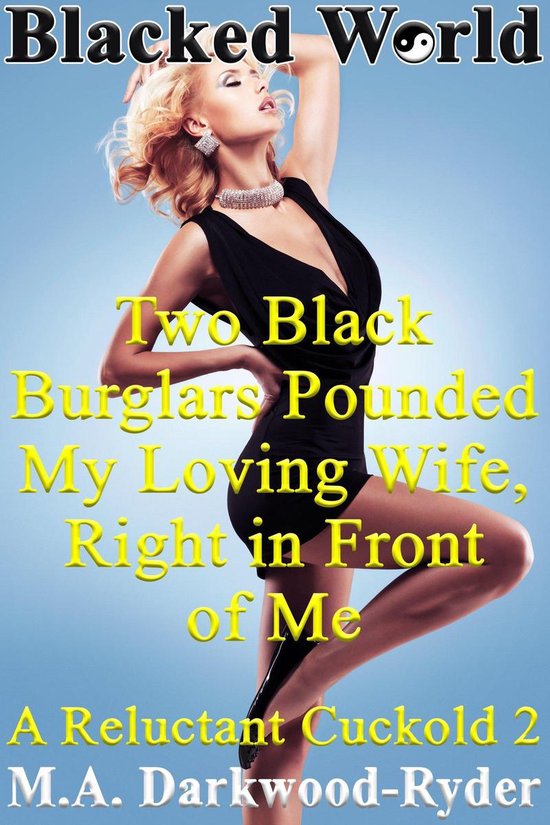 Blacked World Two Black Burglars Pounded My Loving Wife, Right