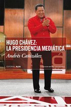 Trópicos 99 - Hugo Chávez: La presidencia mediática