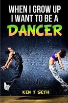 When I grow up I want to be a dancer