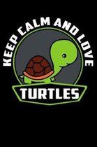 Keep Calm And Love Turtles
