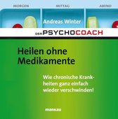 Der Psychocoach 2 - Der Psychocoach 2: Heilen ohne Medikamente