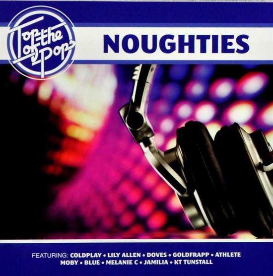Voorzijde van de 'Top of the Pops Noughties' CD-hoes met een hoofdtelefoon en artiestenlijst.