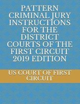 Pattern Criminal Jury Instructions for the District Courts of the First Circuit 2019 Edition