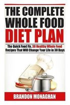 The Complete Whole Food Diet Plan