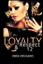 Loyalty & Respect 12