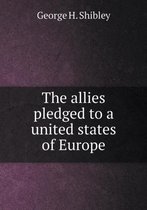 The allies pledged to a united states of Europe