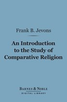 Barnes & Noble Digital Library - An Introduction to the Study of Comparative Religion (Barnes & Noble Digital Library)