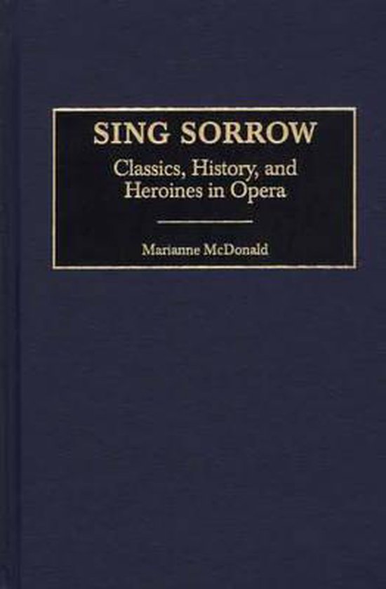 Sing Sorrow | 9780313315671 | Marianne Mcdonald | Boeken | bol