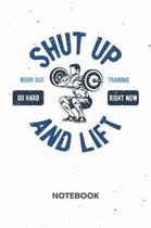 Shut Up And Lift NOTEBOOK