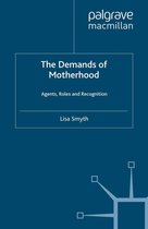 Palgrave Macmillan Studies in Family and Intimate Life - The Demands of Motherhood