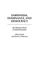 Human Evolution, Behavior, and Intelligence- Darwinism, Dominance, and Democracy