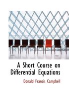 A Short Course on Differential Equations