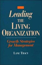 Leading the Living Organization