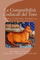 Le Compatibilità Zodiacali-Le Compatibilità Zodiacali del Toro