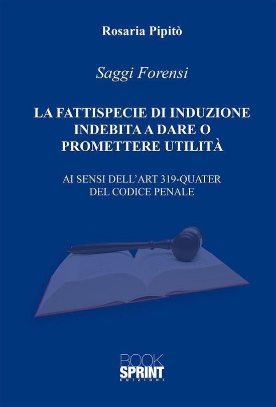 La Fattispecie di Induzione Indebita a dare o promettere uti ... - cover