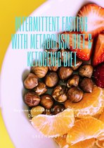 Intermittent Fasting With Metabolism Diet & Ketogenic Diet