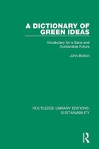 Routledge Library Editions: Sustainability - A Dictionary of Green Ideas