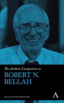 Anthem Companions to Sociology - The Anthem Companion to Robert N. Bellah