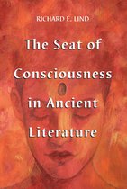 The Seat of Consciousness in Ancient Literature