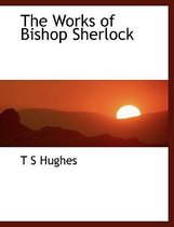 The Works of Bishop Sherlock