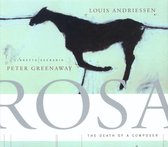 Andriessen: Rosa - The Death of a Composer / de Leeuw, Asko Ensemble et al